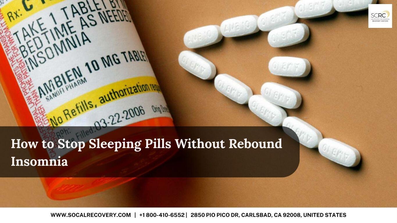 How to Stop Sleeping Pills Without Rebound Insomnia